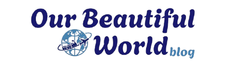 Our Beautiful World Blog